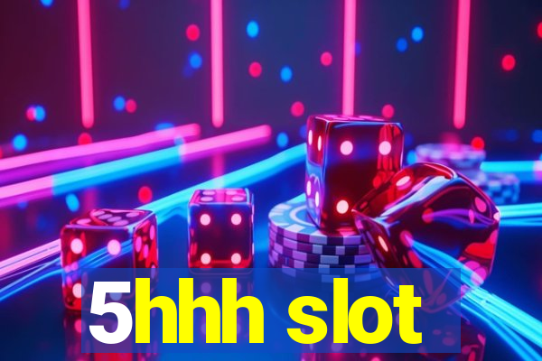 5hhh slot